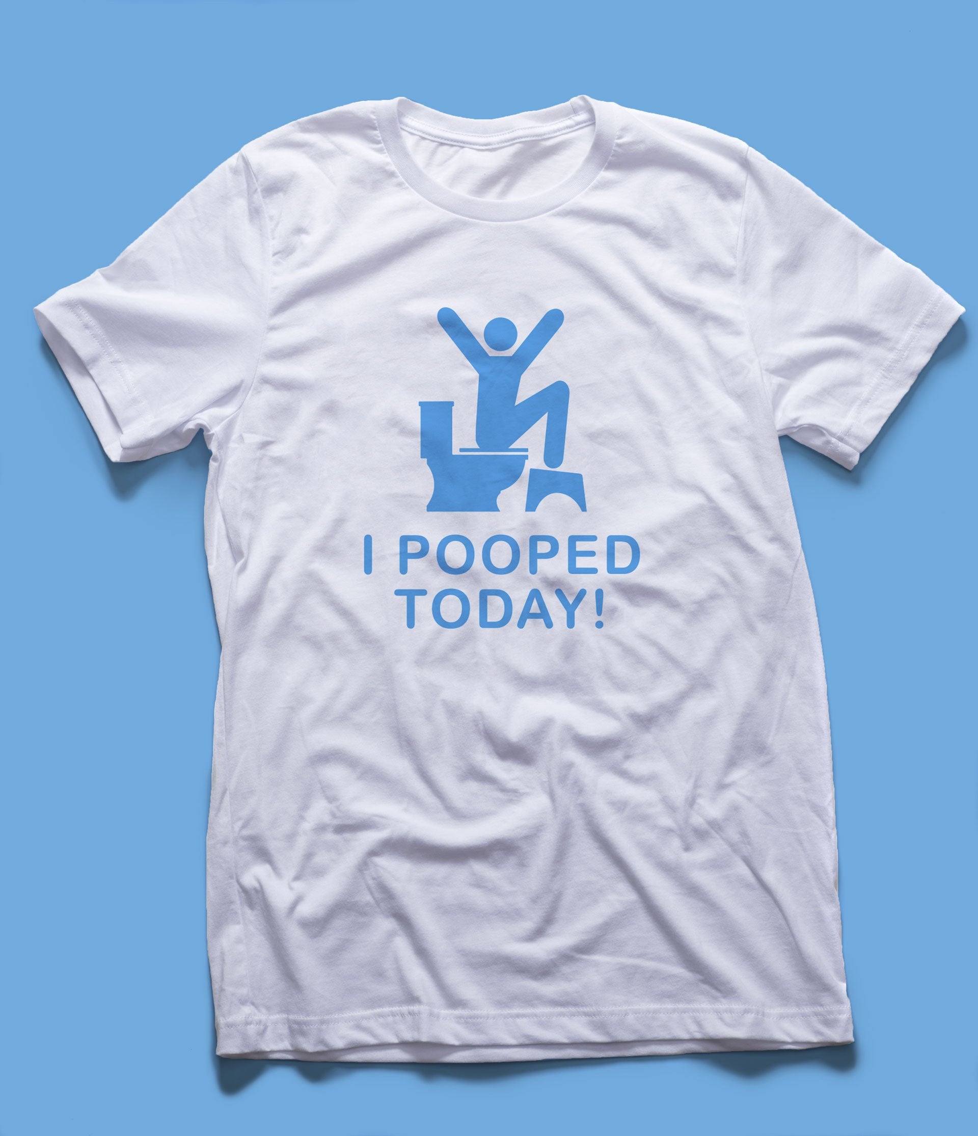 I Pooped Today T Shirt