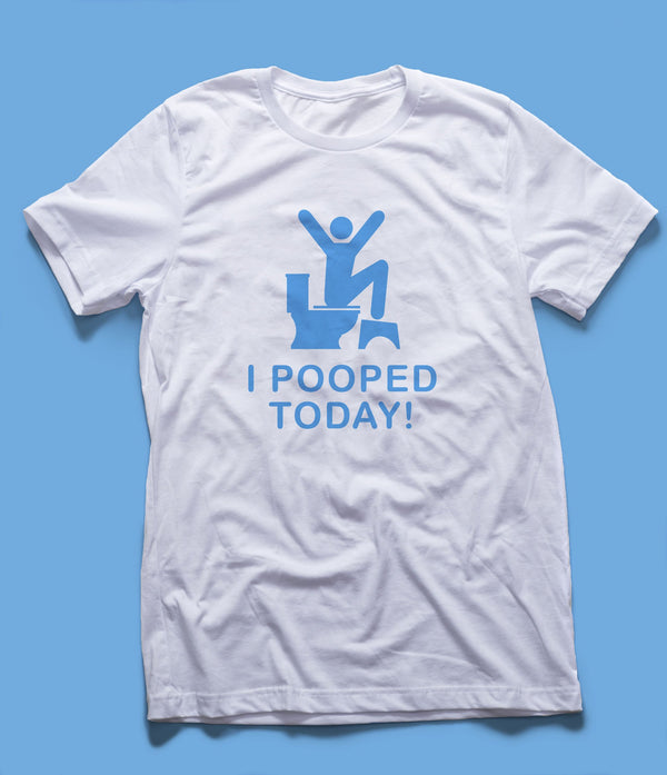 I Pooped Today™ T-Shirt